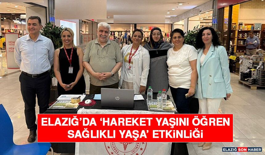 Elazığ’da ‘Hareket Yaşını Öğren, Sağlıklı Yaşa’ Etkinliği