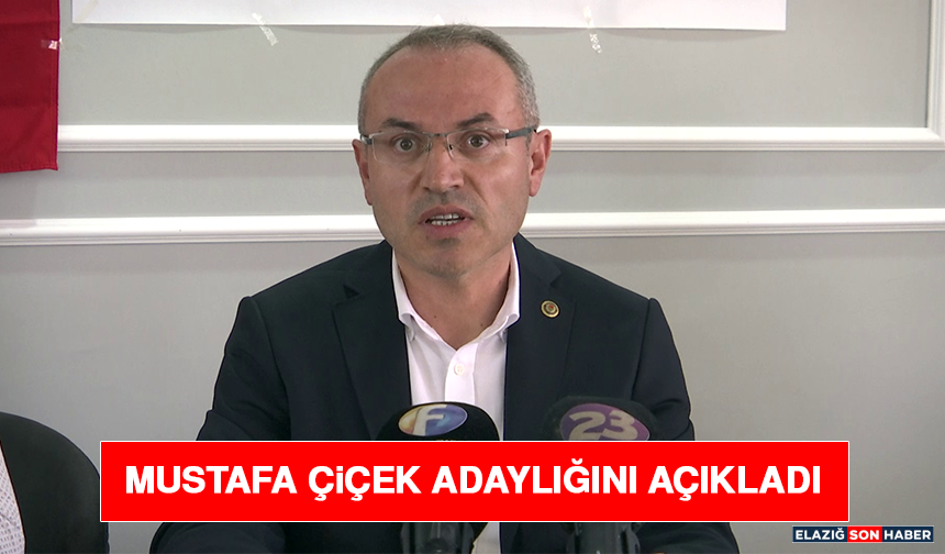 Mustafa Çiçek Adaylığını Açıkladı
