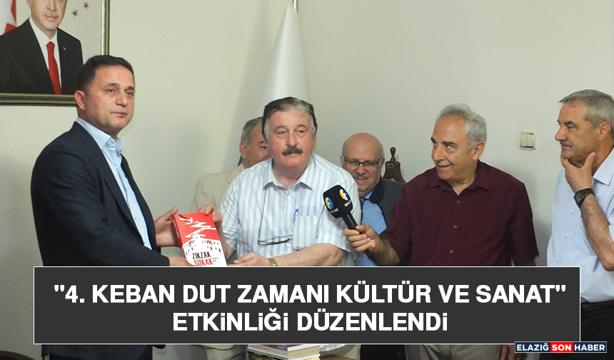 "4. Keban Dut Zamanı Kültür ve Sanat" Etkinliği Düzenlendi