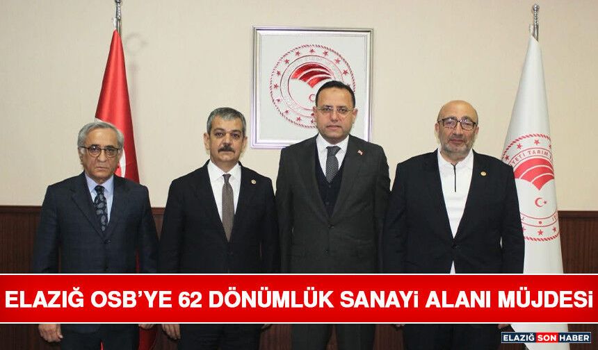 Elazığ OSB’ye 62 Dönümlük Sanayi Alanı Müjdesi