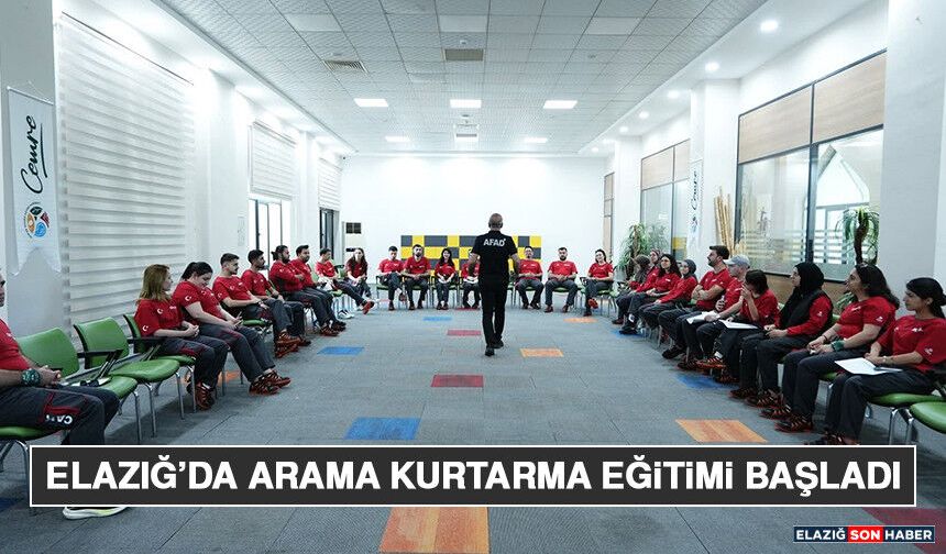 Elazığ’da Arama Kurtarma Eğitimi Başladı