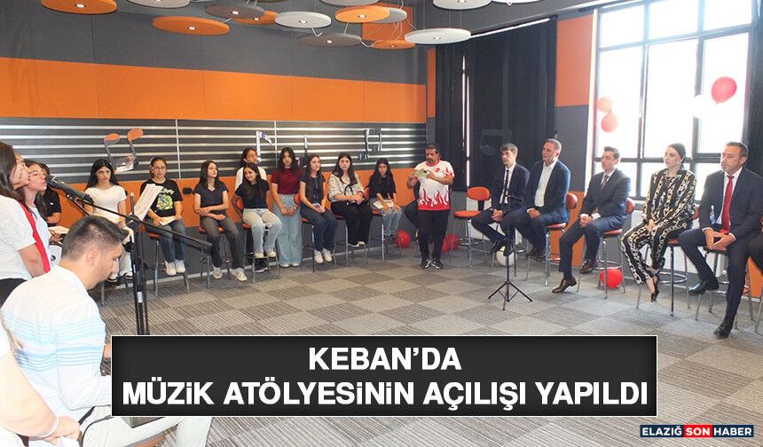 Keban’da Müzik Atölyesinin Açılışı Yapıldı