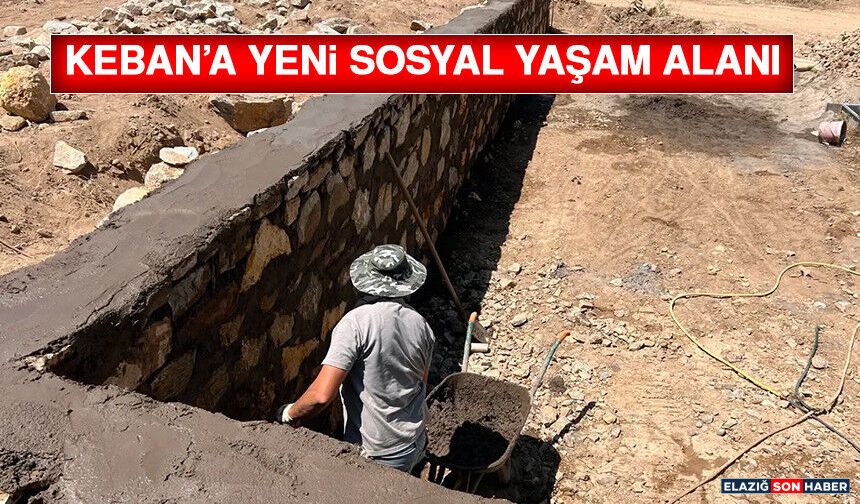 Keban’a Yeni Sosyal Yaşam Alanı