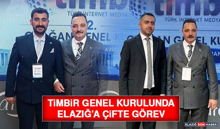 TİMBİR Genel Kurulunda Elazığ’a Çifte Görev