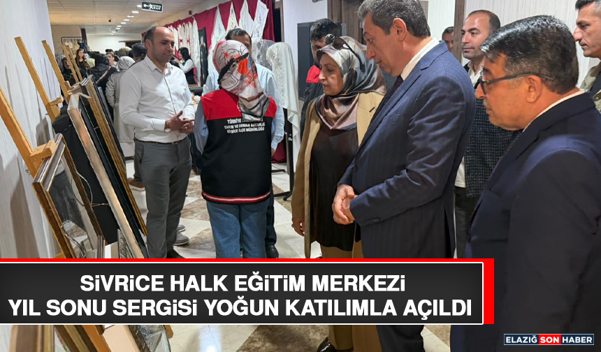 Sivrice Halk Eğitim Merkezi Yıl Sonu Sergisi Yoğun Katılımla Açıldı