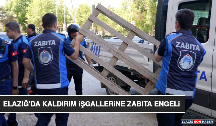 Elazığ'da Kaldırım İşgallerine Zabıta Engeli
