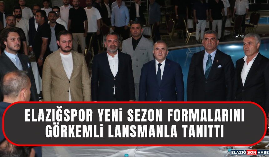 ELAZIĞSPOR YENİ SEZON FORMALARINI GÖRKEMLİ LANSMANLA TANITTI