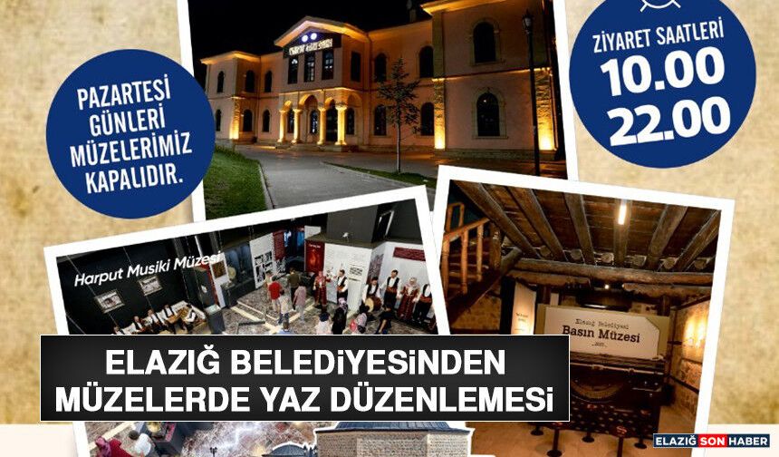 Elazığ Belediyesinden Müzelerde Yaz Düzenlemesi