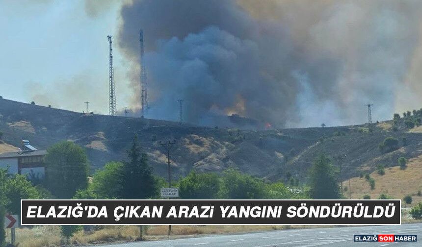 Elazığ'da Çıkan Arazi Yangını Söndürüldü