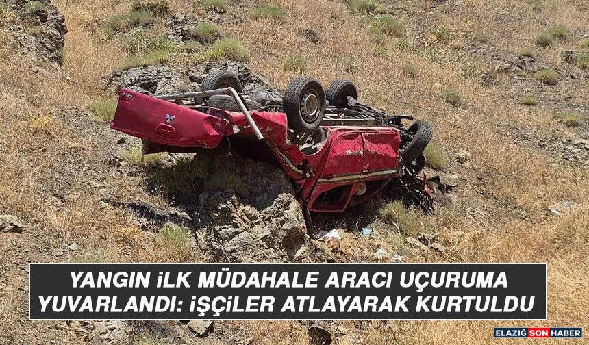 Yangın İlk Müdahale Aracı Uçuruma Yuvarlandı: İşçiler Atlayarak Kurtuldu