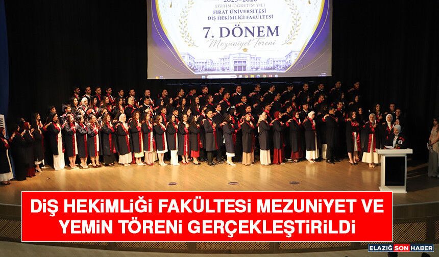 Diş Hekimliği Fakültesi Mezuniyet ve Yemin Töreni Gerçekleştirildi