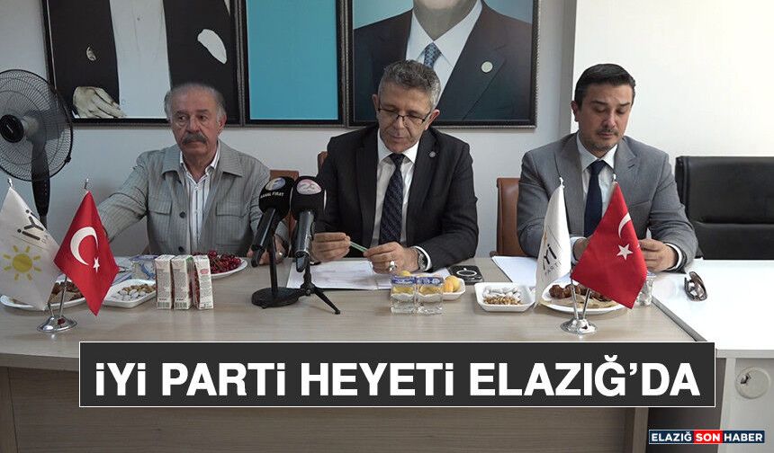 İYİ Parti Heyeti Elazığ’da