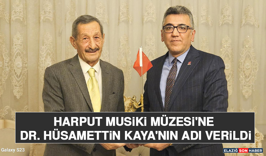 Harput Musiki Müzesi'ne Dr. Hüsamettin Kaya'nın Adı Verildi