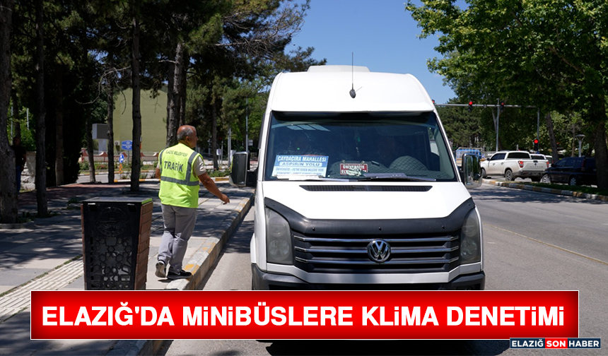 Elazığ'da Minibüslere Klima Denetimi