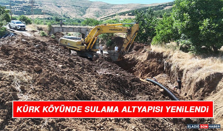 Kürk Köyünde Sulama Altyapısı Yenilendi
