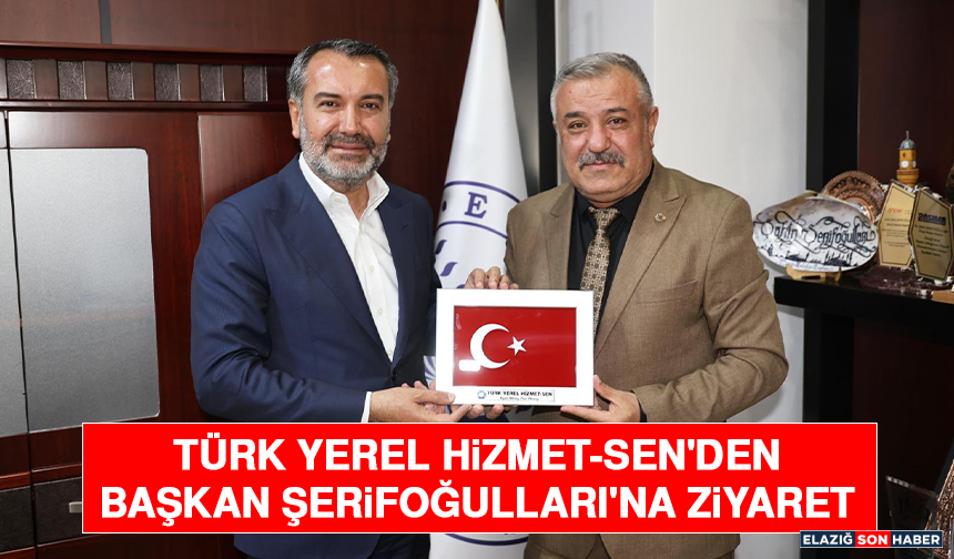Türk Yerel Hizmet-Sen'den Başkan Şerifoğulları'na Ziyaret