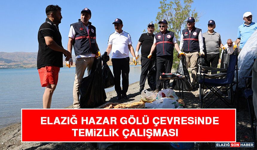 Elazığ Hazar Gölü Çevresinde Temizlik Çalışması