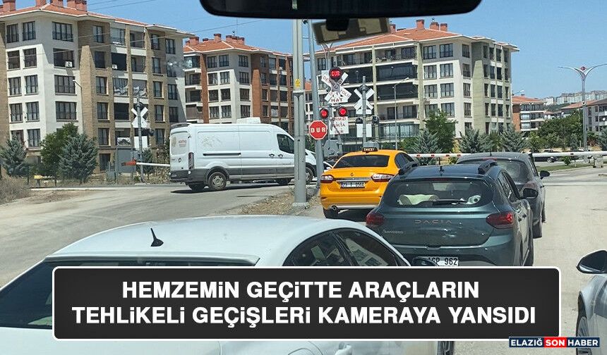 Hemzemin Geçitte Araçların Tehlikeli Geçişleri Kameraya Yansıdı
