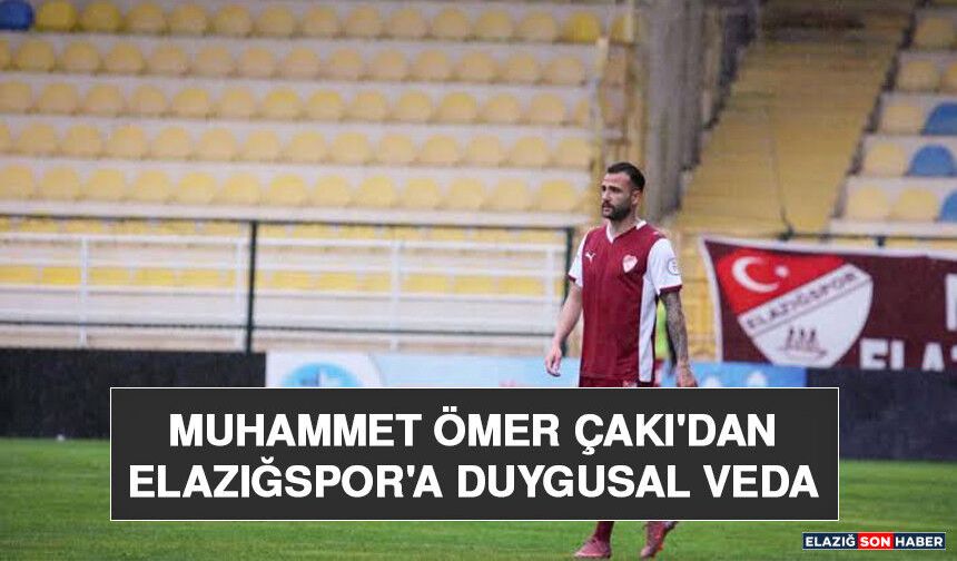 Muhammet Ömer Çakı'dan Elazığspor'a Duygusal Veda