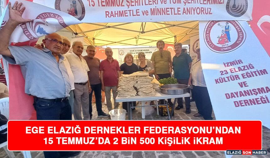 Ege Elazığ Dernekler Federasyonu’ndan 15 Temmuz’da 2 Bin 500 Kişilik İkram