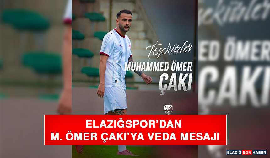 Elazığspor’dan M. Ömer Çakı’ya Veda Mesajı