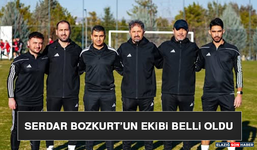 Serdar Bozkurt’un Ekibi Belli Oldu