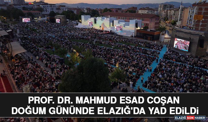 Prof. Dr. Mahmud Esad Coşan Doğum Gününde Elazığ'da Yad Edildi