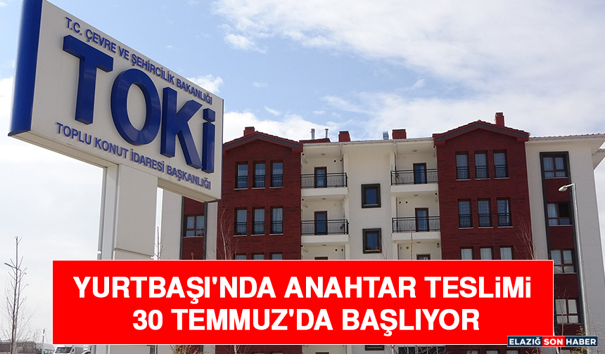 Yurtbaşı'nda Anahtar Teslimi 30 Temmuz'da Başlıyor