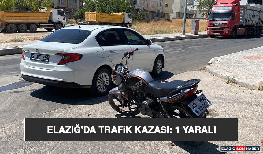 Elazığ'da Trafik Kazası: 1 Yaralı