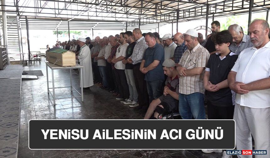 Yenisu Ailesinin Acı Günü