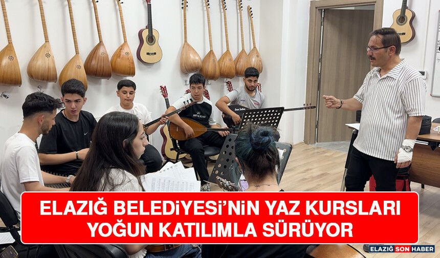 Elazığ Belediyesi’nin Yaz Kursları Yoğun Katılımla Sürüyor