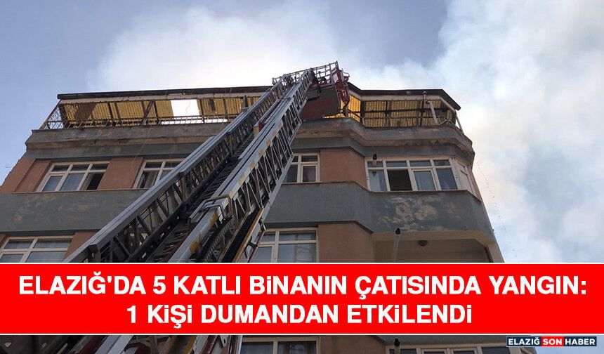 Elazığ'da 5 Katlı Binanın Çatısında Yangın: 1 Kişi Dumandan Etkilendi