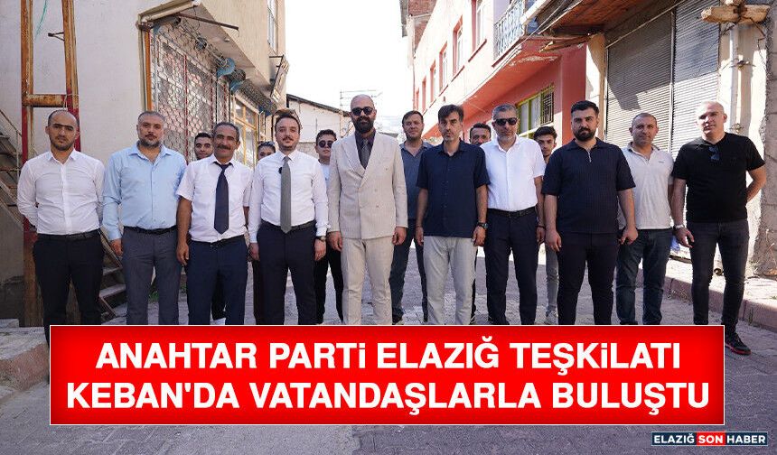 Anahtar Parti Elazığ Teşkilatı Keban'da Vatandaşlarla Buluştu