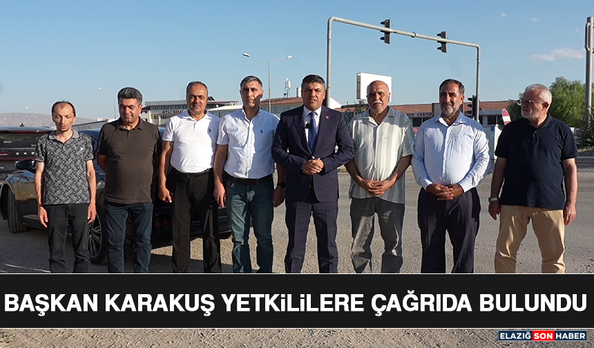 Başkan Karakuş Yetkililere Çağrıda Bulundu