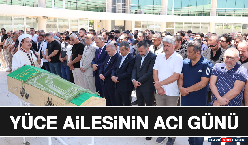 Yüce Ailesinin Acı Günü