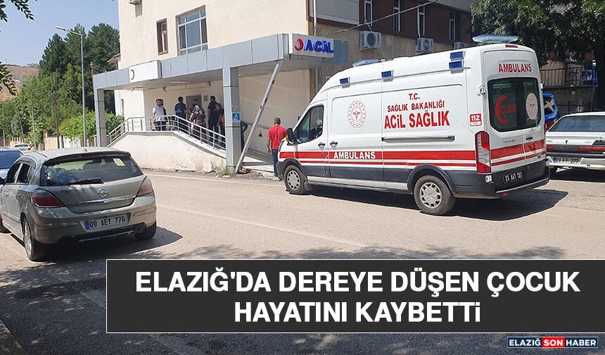 Elazığ'da Dereye Düşen Çocuk Hayatını Kaybetti