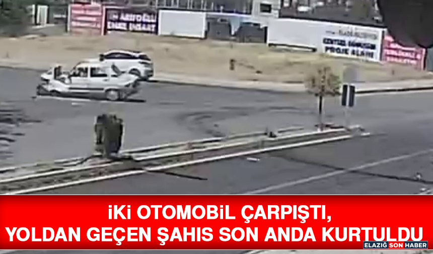 İki Otomobil Çarpıştı, Yoldan Geçen Şahıs Son Anda Kurtuldu
