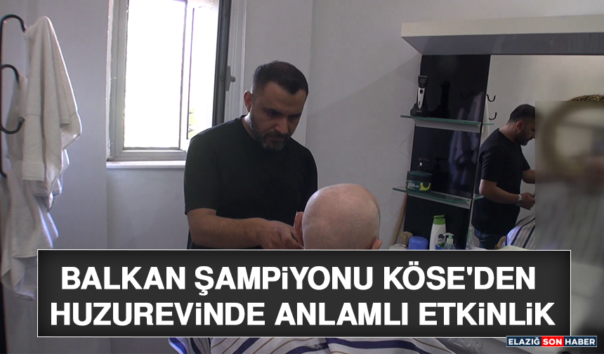 Balkan Şampiyonu Köse'den Huzurevinde Anlamlı Etkinlik
