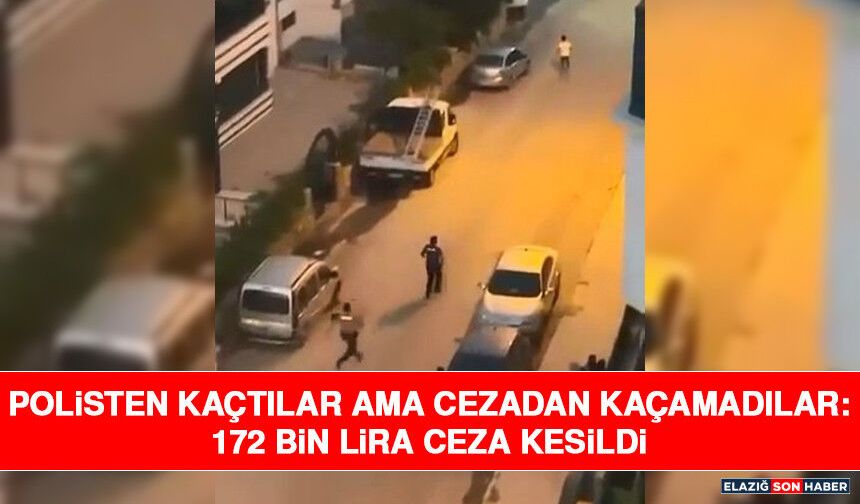 Polisten Kaçtılar Ama Cezadan Kaçamadılar: 172 Bin Lira Ceza Kesildi