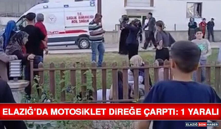 Elazığ’da Motosiklet Direğe Çarptı: 1 Yaralı