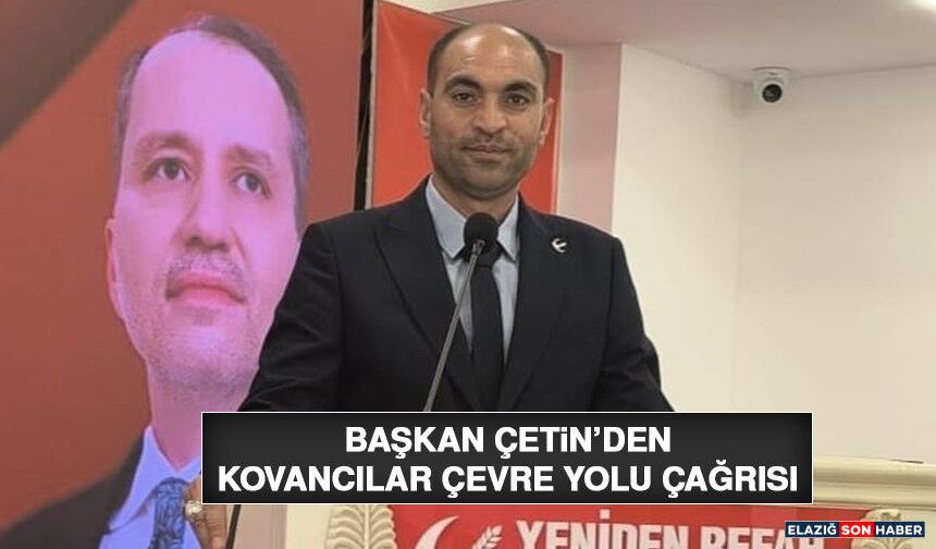 Başkan Çetin'den Kovancılar Çevre Yolu Çağrısı