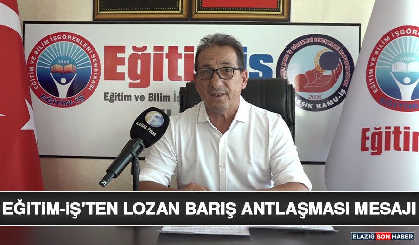 Eğitim-İş'ten Lozan Barış Antlaşması Mesajı