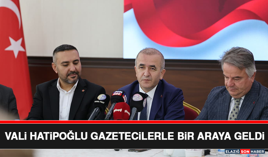 Vali Hatipoğlu Gazetecilerle Bir Araya Geldi