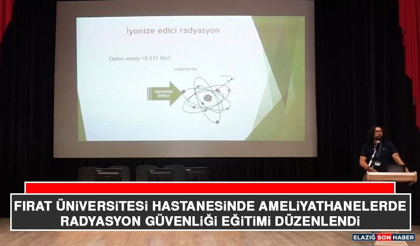 Fırat Üniversitesi Hastanesinde Ameliyathanelerde Radyasyon Güvenliği Eğitimi Düzenlendi