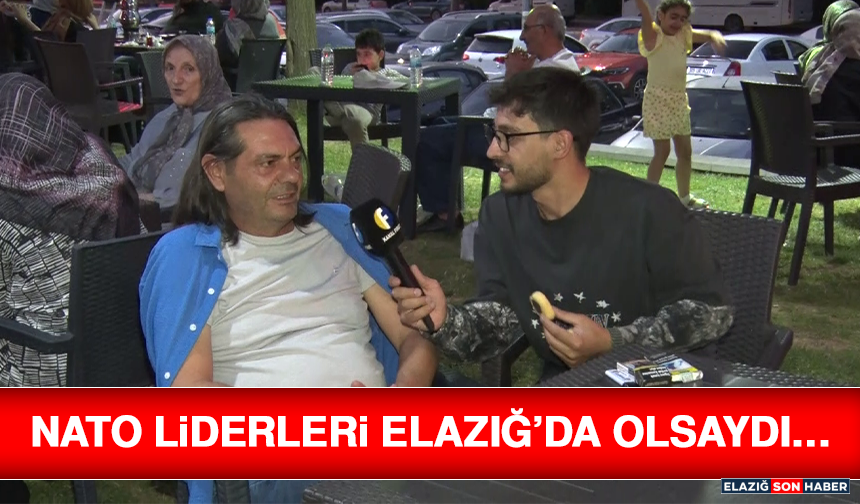 Nato Liderleri Elazığ’da Olsaydı…