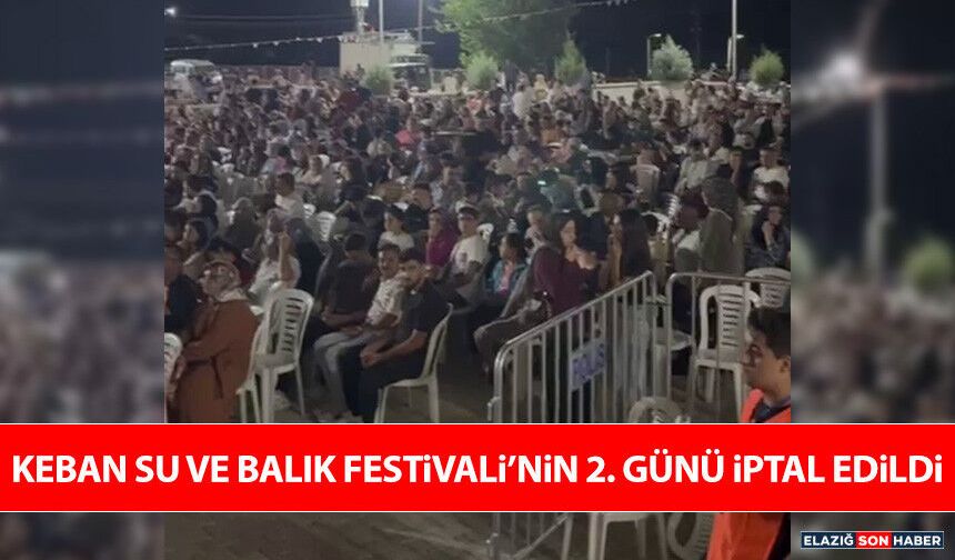 Keban Su ve Balık Festivali’nin 2. Günü İptal Edildi