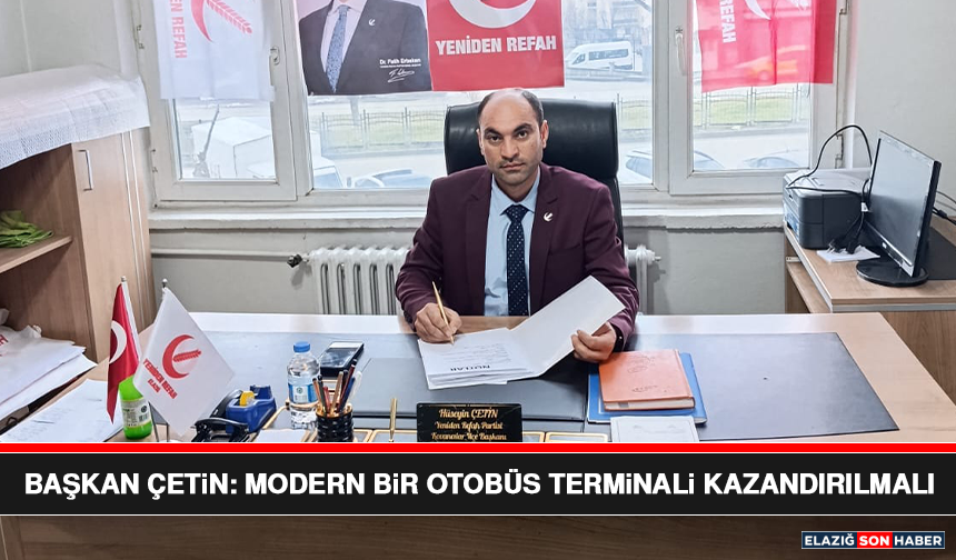 Başkan Çetin: Modern Bir Otobüs Terminali Kazandırılmalı