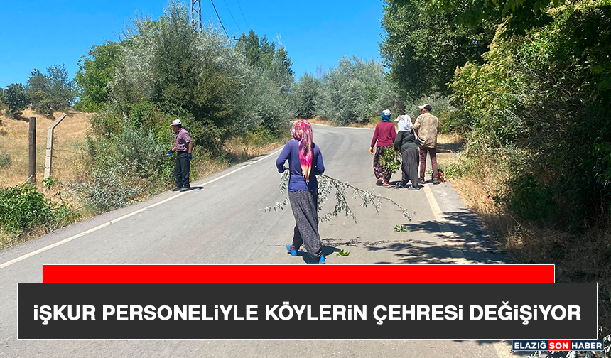 İŞKUR Personeliyle Köylerin Çehresi Değişiyor