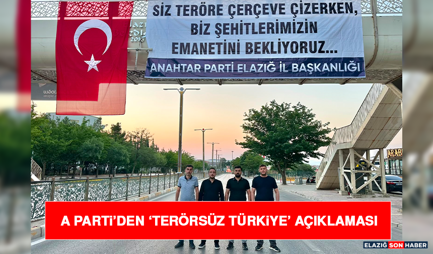 A Parti’den ‘Terörsüz Türkiye’ Açıklaması
