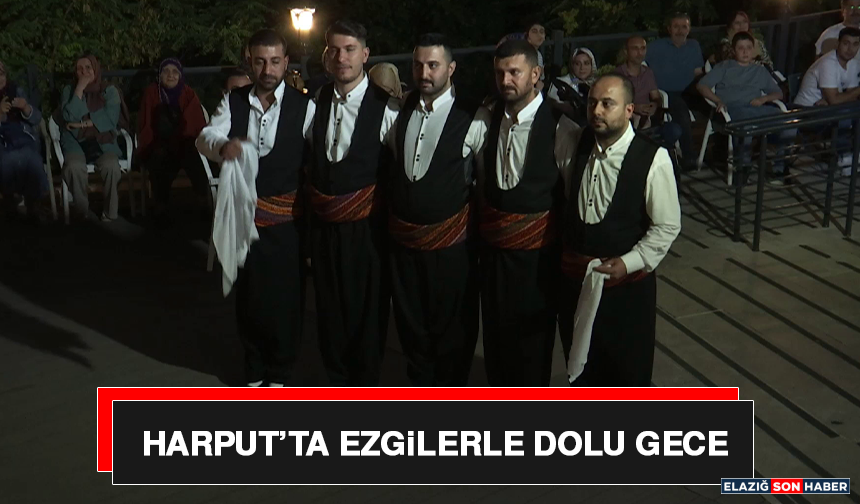 Harput’ta Ezgilerle Dolu Gece